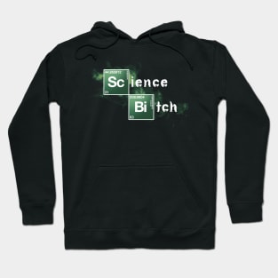 Science, Bitch! Hoodie